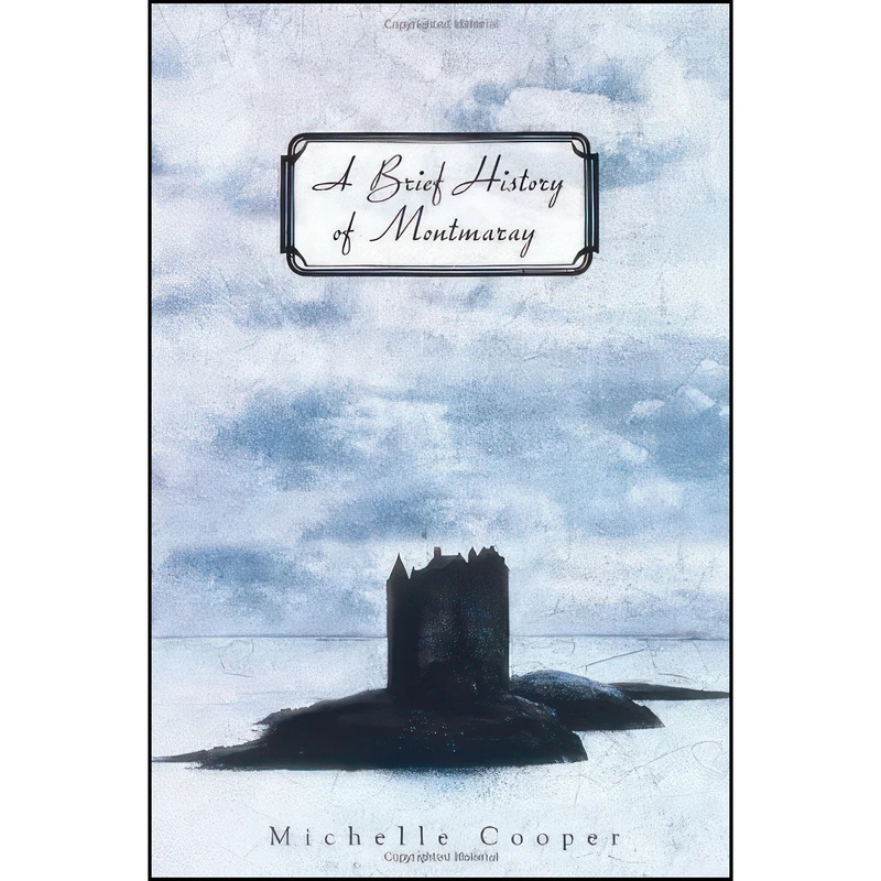 کتاب A Brief History of Montmaray  اثر Michelle Cooper انتشارات Knopf Books for Young Readers
