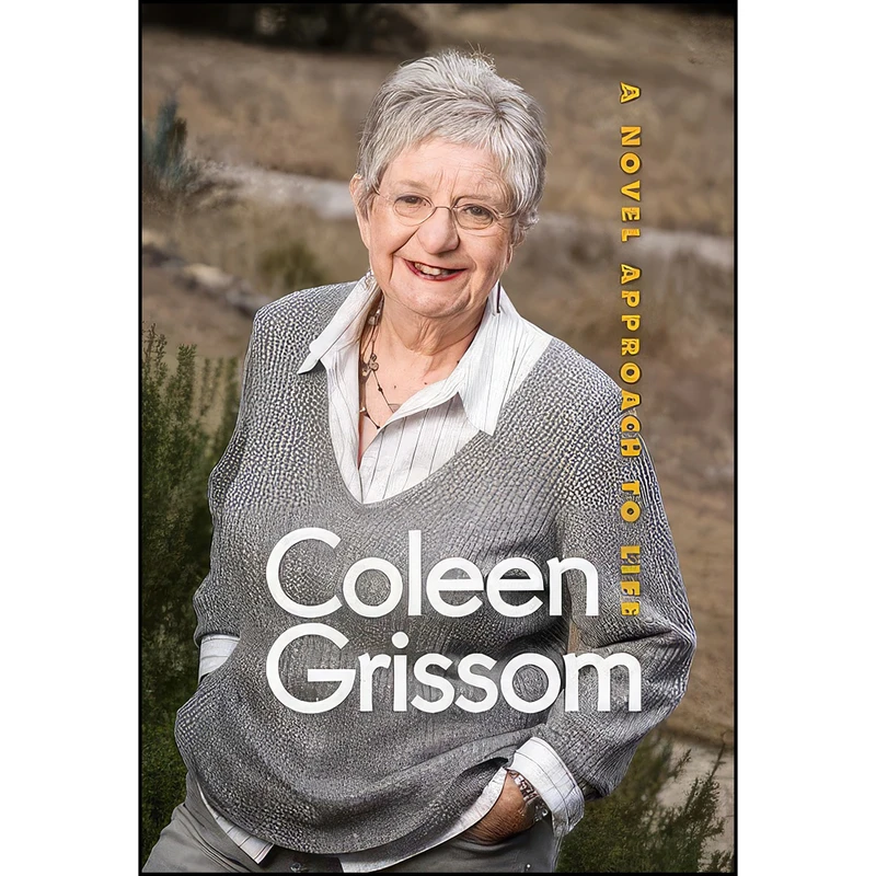 کتاب A Novel Approach to Life اثر Coleen Grissom انتشارات Trinity University Press