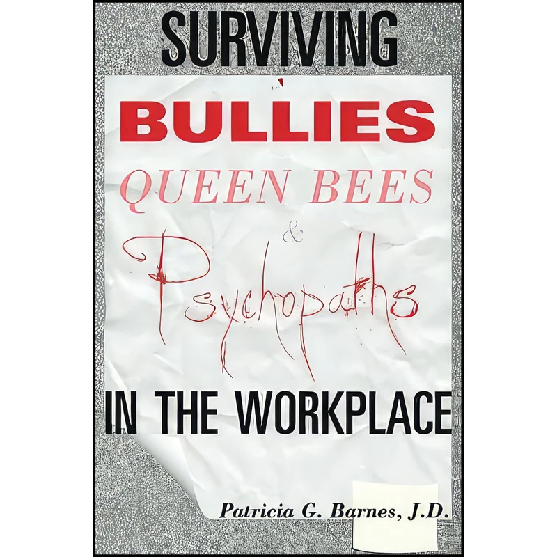 کتاب Surviving Bullies  Queen Bees   Psychopaths in the Workplace اثر Patricia G. Barnes انتشارات بله