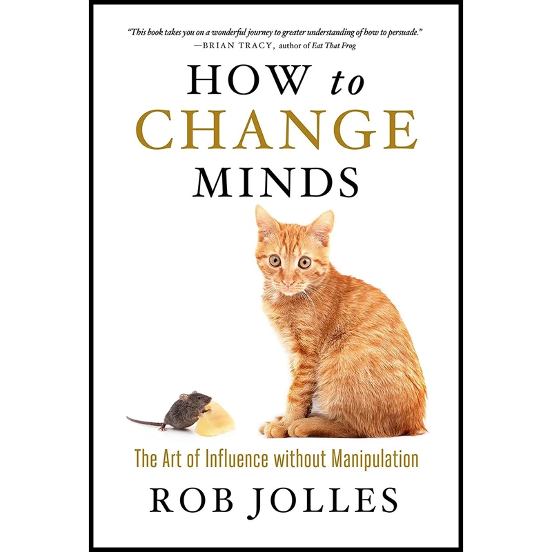 کتاب How to Change Minds اثر Rob Jolles انتشارات Berrett-Koehler Publishers