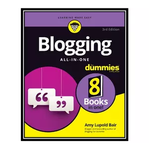 کتاب Blogging All-in-One For Dummies اثر Amy Lupold Bair انتشارات مؤلفین طلایی
