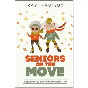 کتاب Seniors On The Move اثر Ray Fauteux انتشارات تازه ها