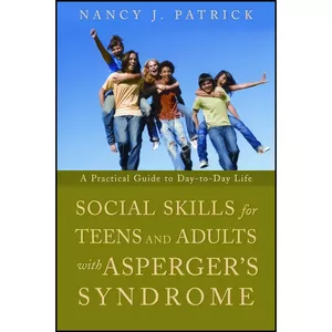 کتاب Social Skills for Teenagers and Adults with Asperger Syndrome اثر Nancy J. Patrick انتشارات تازه ها