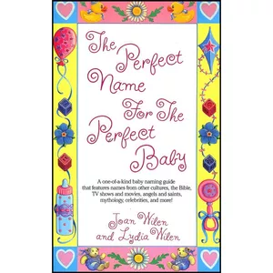 کتاب The Perfect Name for the Perfect Baby اثر Lydia Wilen and Joan Wilen انتشارات Ballantine Books