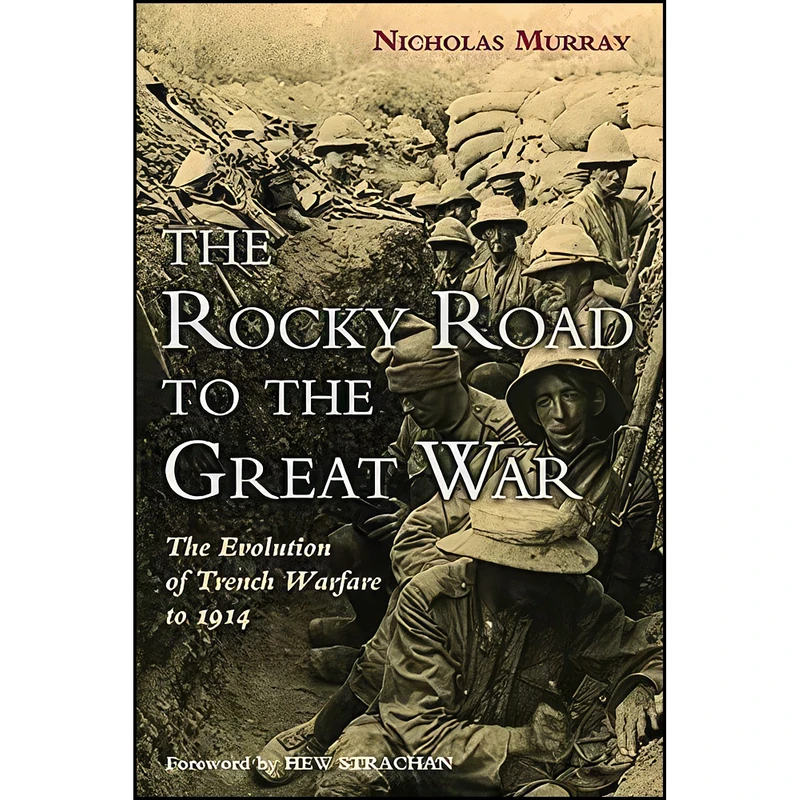 کتاب The Rocky Road to the Great War اثر Nicholas Murray and Hew Strachan انتشارات POTOMAC BOOKS