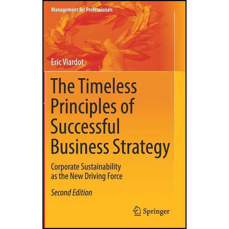 کتاب The Timeless Principles of Successful Business Strategy اثر Eric Viardot انتشارات Springer