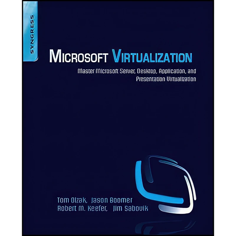 کتاب Microsoft Virtualization اثر جمعي از نويسندگان انتشارات Syngress