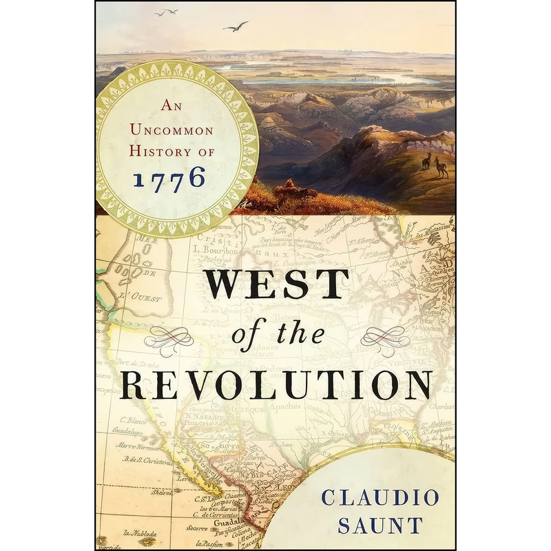 کتاب West of the Revolution اثر Claudio Saunt انتشارات W. W. Norton & Company