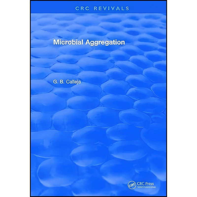 کتاب Microbial Aggregation اثر C.B. Calleja انتشارات CRC Press