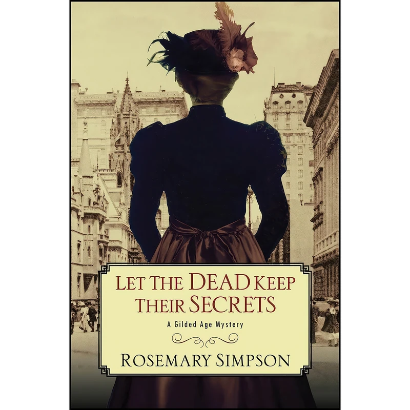 کتاب Let the Dead Keep Their Secrets  اثر Rosemary Simpson انتشارات Kensington