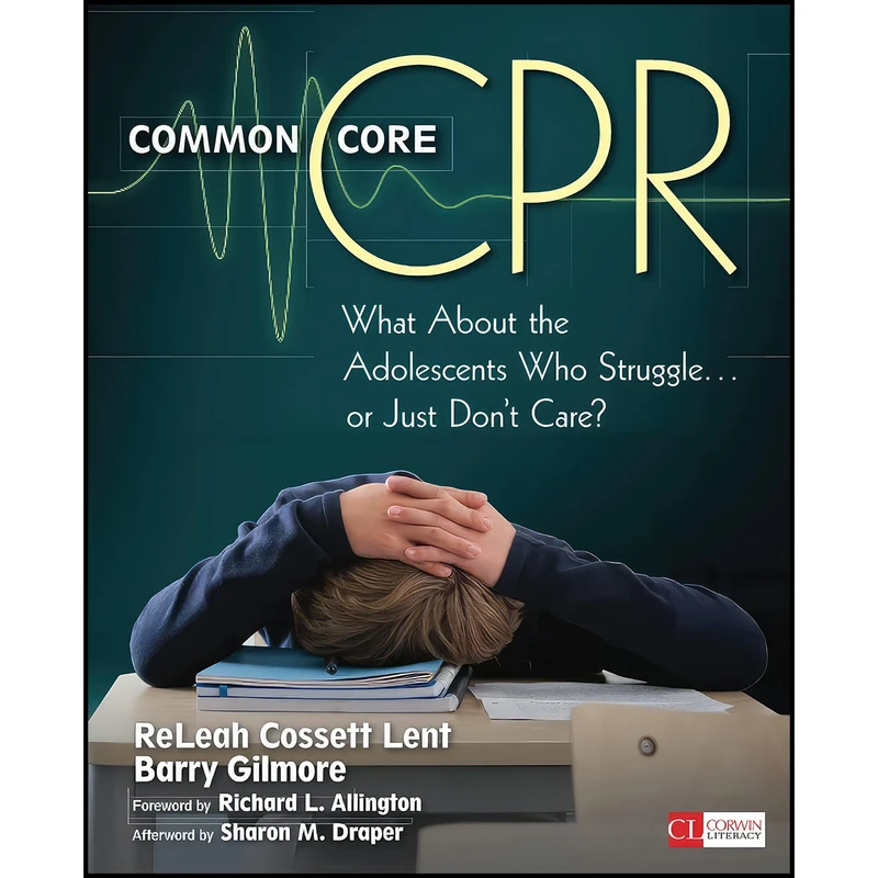 کتاب Common Core CPR اثر ReLeah Cossett Lent and Barry Gilmore انتشارات Corwin