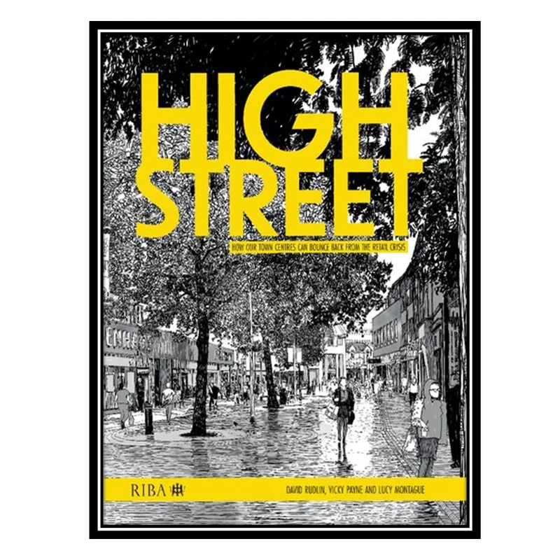 کتاب High Street: How our town centres can bounce back from the retail crisis اثر جمعی از نویسندگان انتشارات مؤلفین طلایی