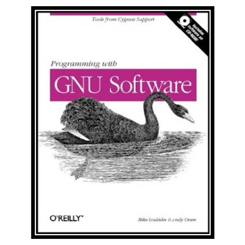کتاب Programming with GNU software اثر Andy Oram and Mike Loukidesانتشارات مؤلفین طلایی