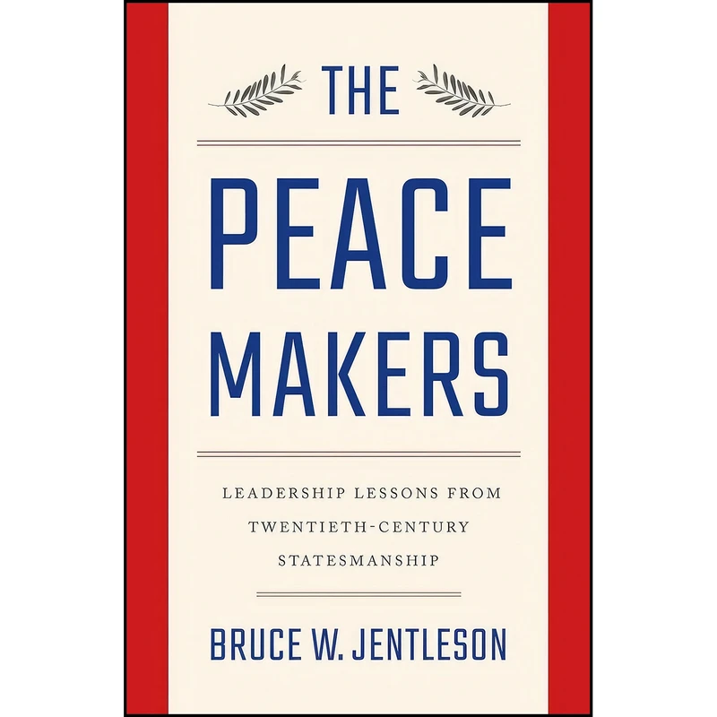کتاب The Peacemakers اثر Bruce W. Jentleson انتشارات W. W. Norton & Company