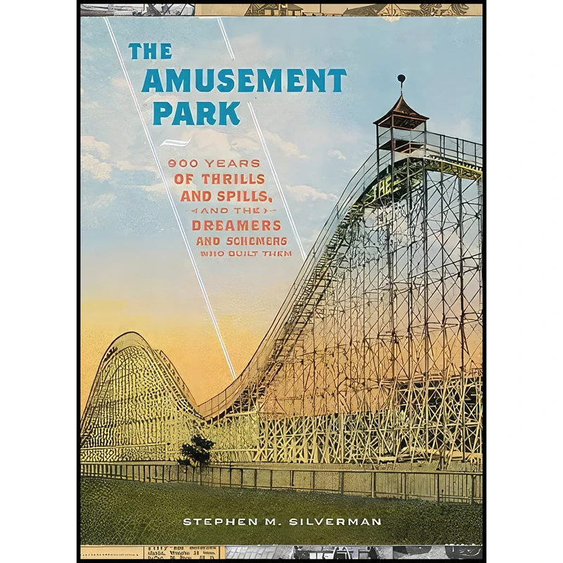 کتاب The Amusement Park اثر Stephen M. Silverman انتشارات Black Dog & Leventhal