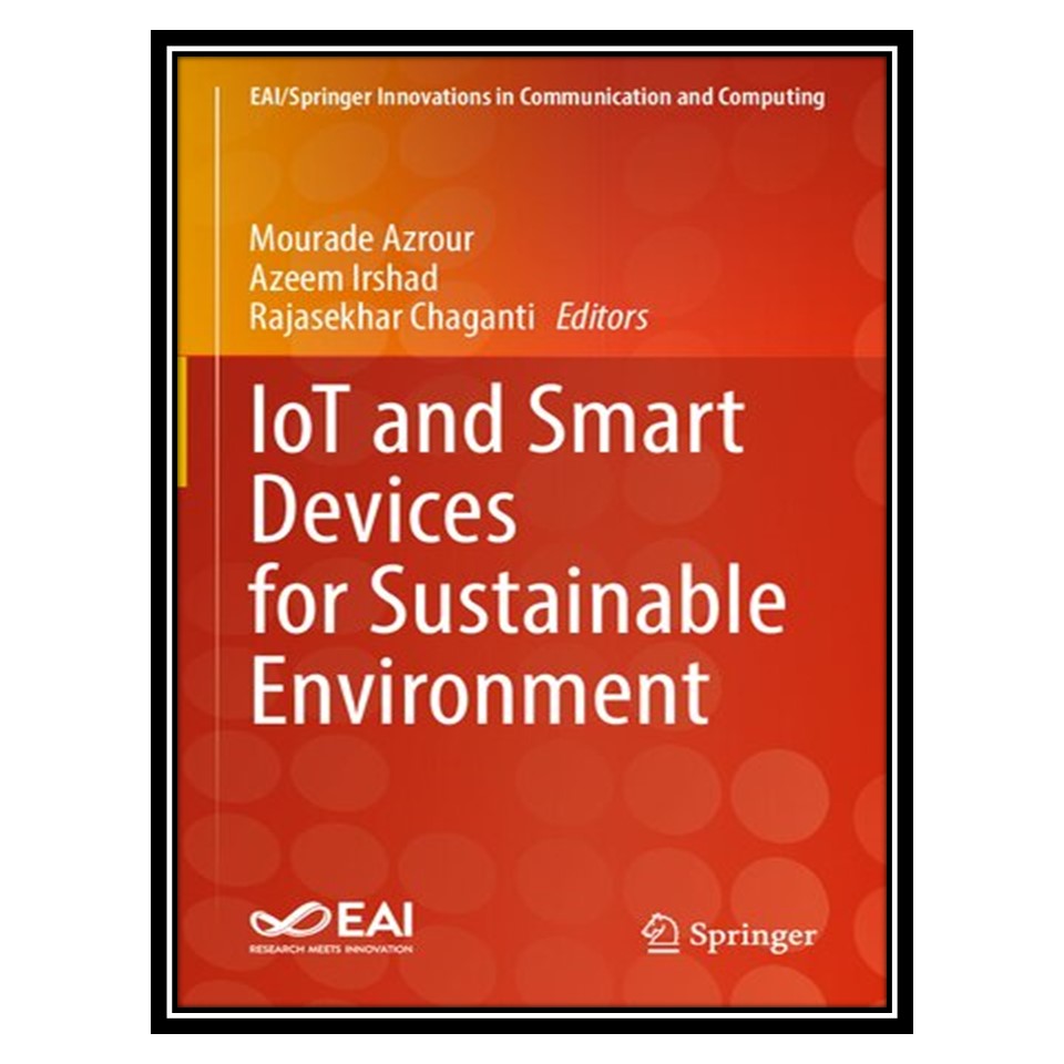 کتاب IoT and Smart Devices for Sustainable Environment اثر جمعی از نویسندگان انتشارات مؤلفین طلایی