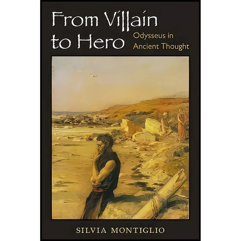 کتاب From Villain to Hero اثر Silvia Montiglio انتشارات University of Michigan Press