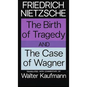 کتاب The Birth of Tragedy and The Case of Wagner اثر Friedrich Nietzsche انتشارات Vintage