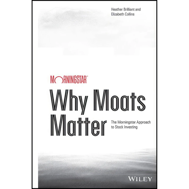 کتاب Why Moats Matter اثر جمعي از نويسندگان انتشارات Wiley