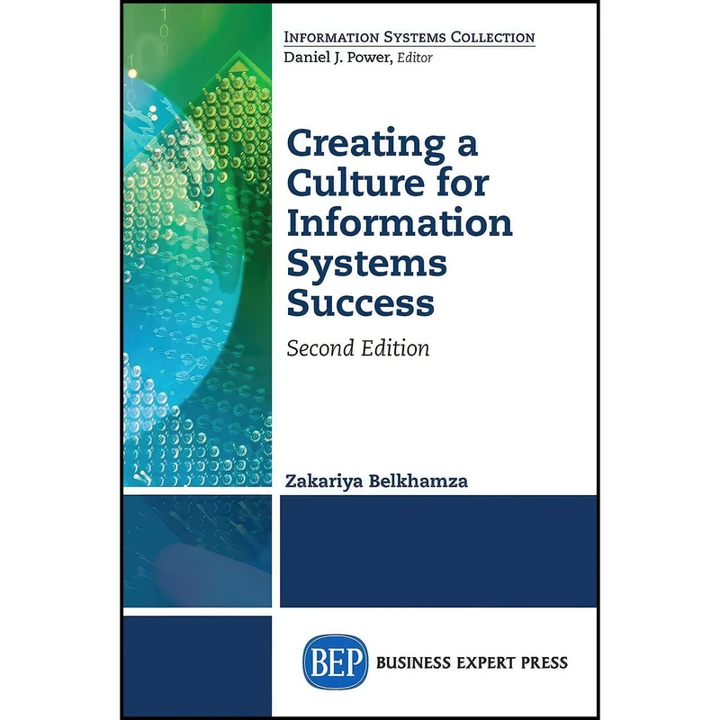 کتاب Creating a Culture for Information Systems Success, Second Edition اثر Zakariya Belkhamza انتشارات Business Expert Press