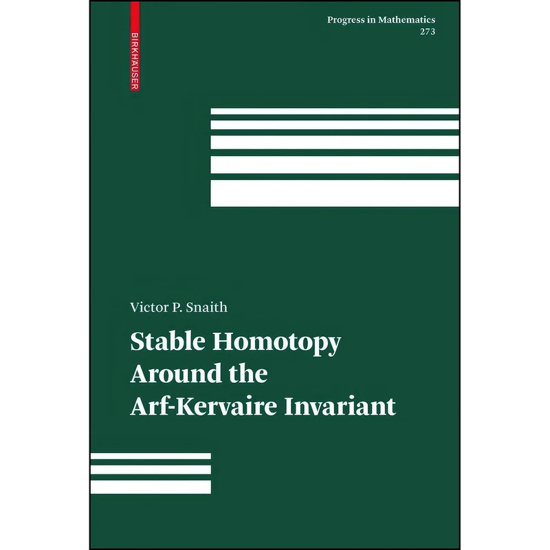 کتاب Stable Homotopy Around the Arf-Kervaire Invariant  اثر V. P. Snaith انتشارات Birkhauser