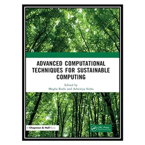 کتاب Advanced Computational Techniques for Sustainable Computing اثر Megha Rathi, Adwitiya Sinha انتشارات مؤلفین طلایی