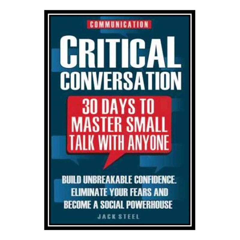 کتاب Communication: Critical Conversation اثر Jack Steel انتشارات مؤلفین طلایی