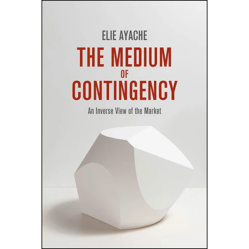 کتاب The Medium of Contingency 978-1-137-28654-3 اثر Reza Negarestani and Elie Ayache انتشارات Palgrave Macmillan