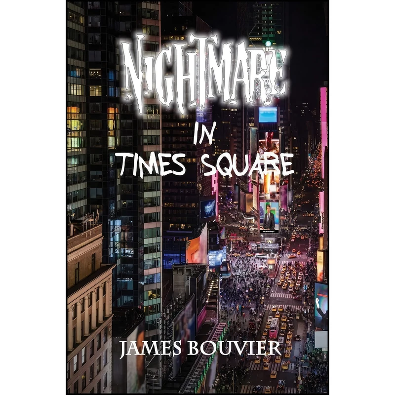 کتاب Nightmare in Times Square اثر James Bouvier انتشارات تازه ها