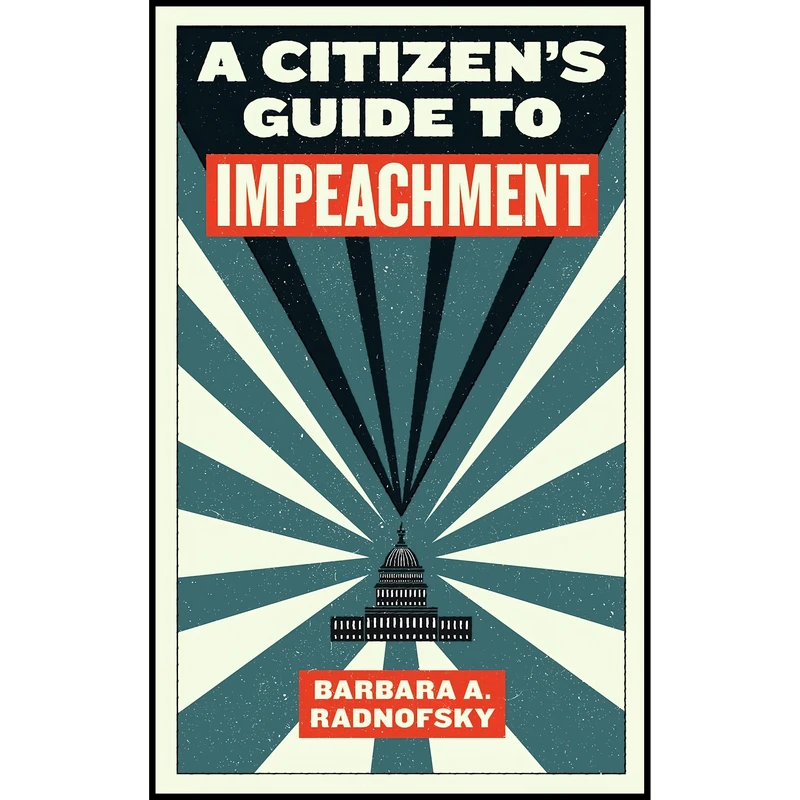 کتاب A Citizen,s Guide to Impeachment اثر Barbara Ann Radnofsky انتشارات Melville House