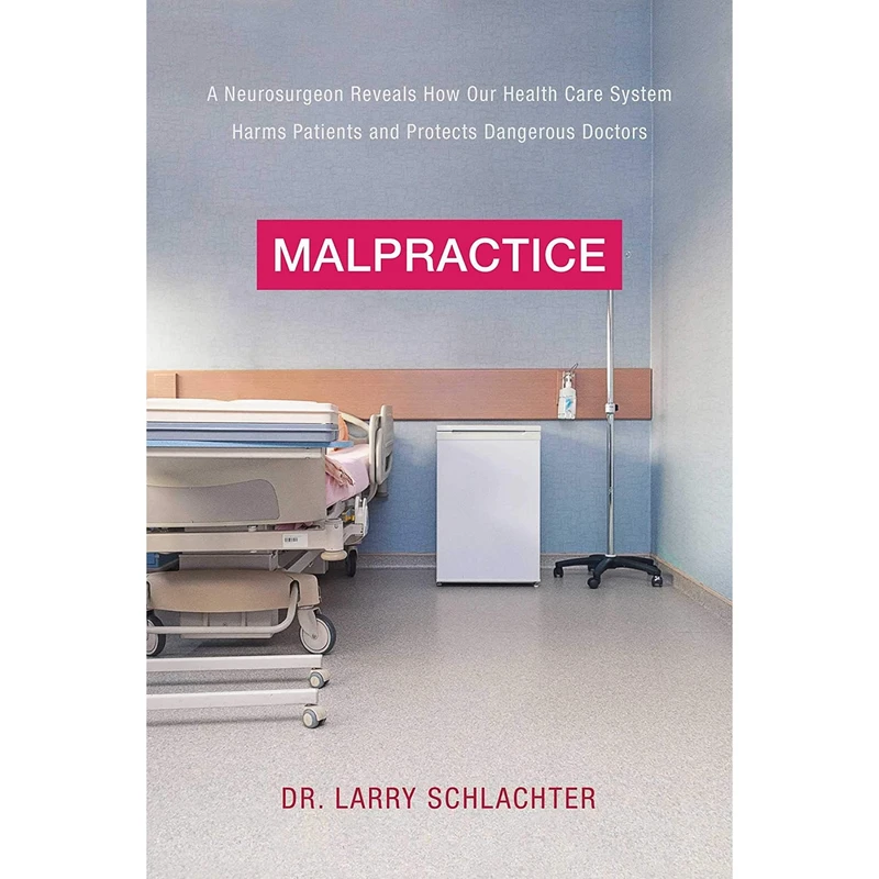 کتاب Malpractice اثر Lawrence Schlachter MD and John Bechtel انتشارات Skyhorse