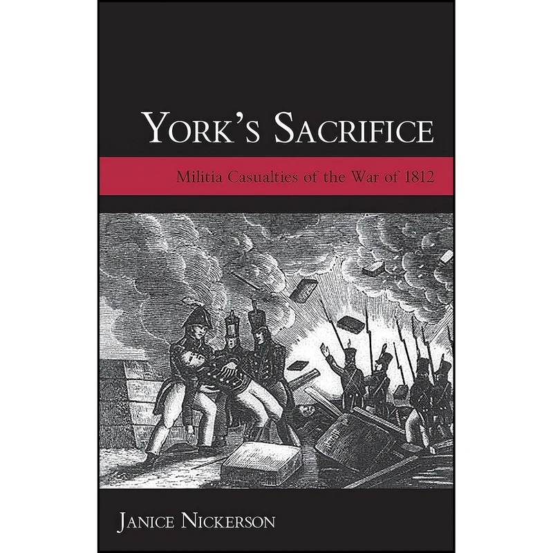 کتاب Yorks Sacrifice اثر Janice C. Nickerson انتشارات Dundurn/Ontario Genealogical Society