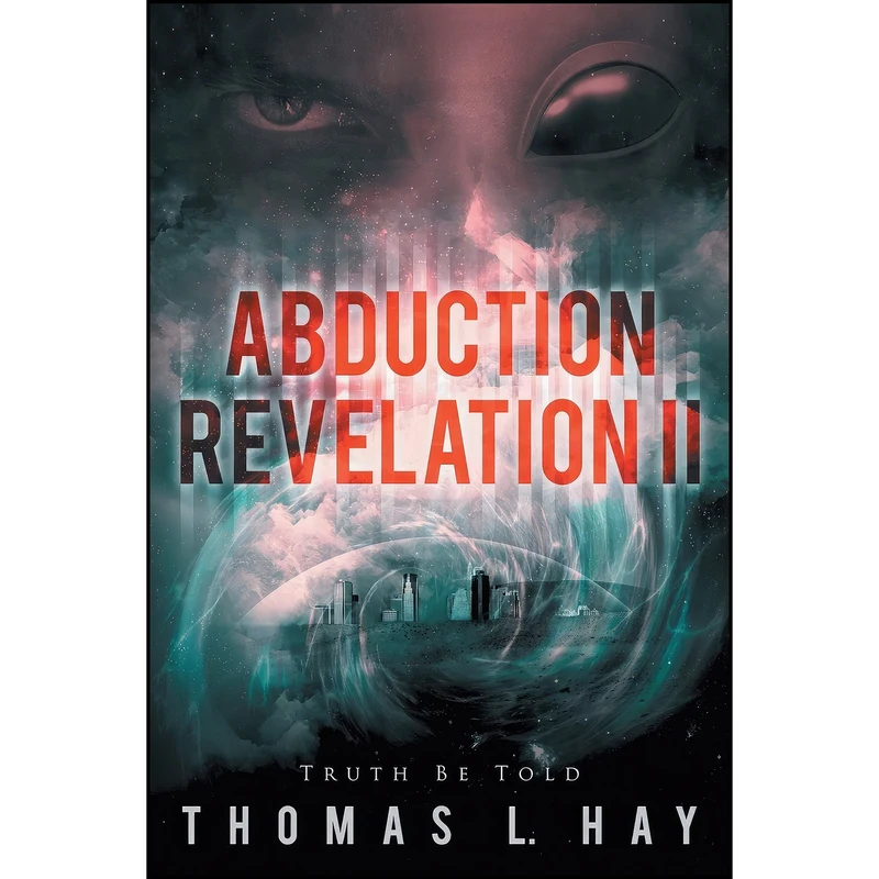 کتاب Abduction Revelation II اثر Thomas Leonard Hay انتشارات BalboaPress