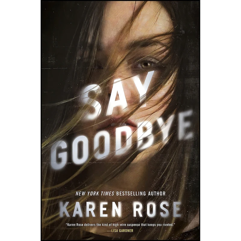 کتاب Say Goodbye  اثر Karen Rose انتشارات Berkley