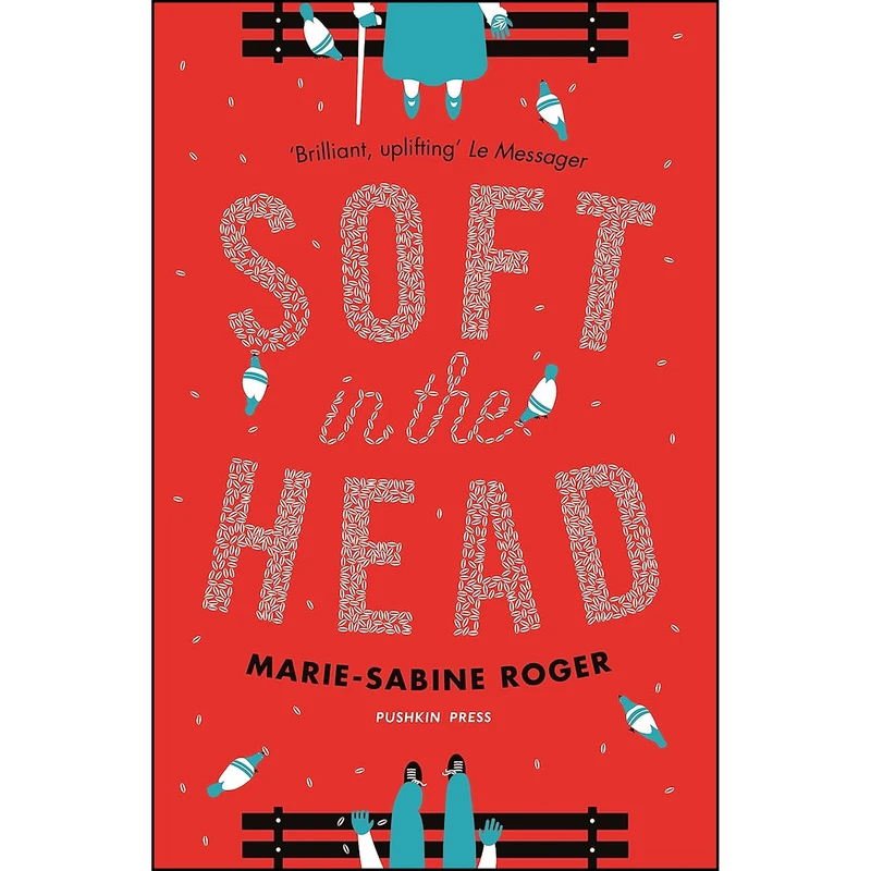 کتاب Soft in the Head اثر Marie-Sabine Roger and Frank Wynne انتشارات Pushkin Press
