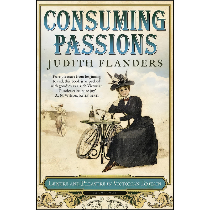 کتاب Consuming Passions اثر Judith Flanders and Judith Flanders انتشارات Harper Perennial