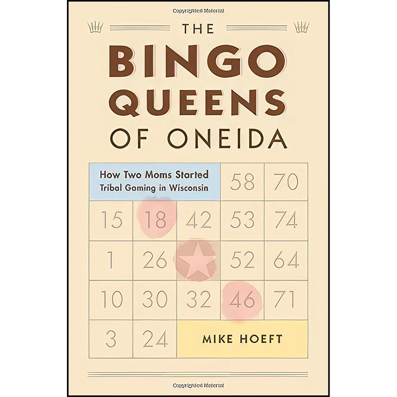 کتاب The Bingo Queens of Oneida اثر Mike Hoeft انتشارات Wisconsin Historical Society Press