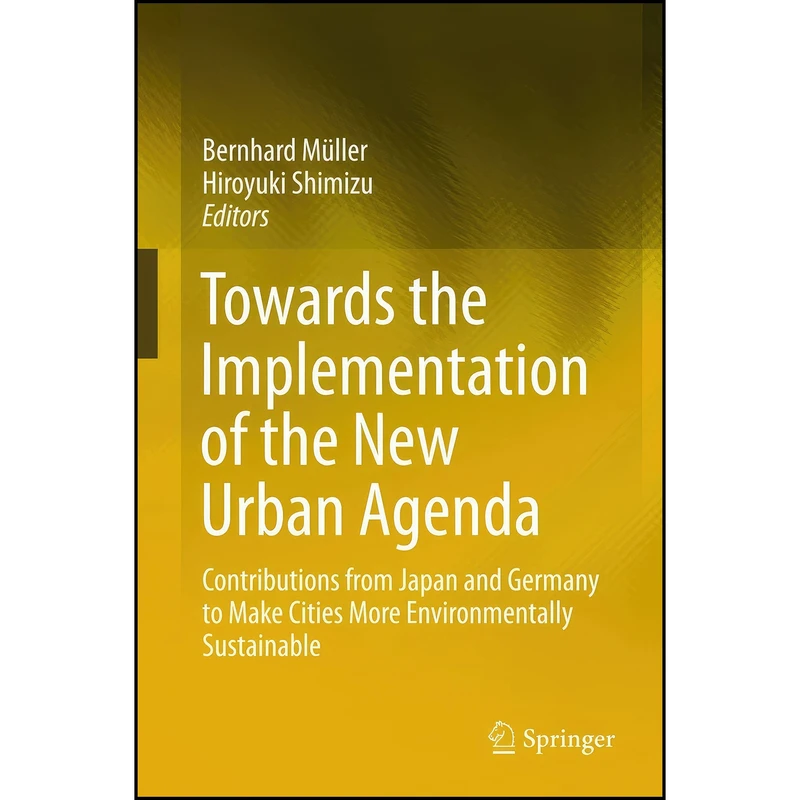 کتاب Towards the Implementation of the New Urban Agenda اثر جمعي از نويسندگان انتشارات Springer