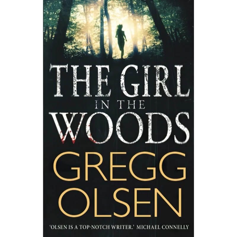 کتاب The Girl in the Woods اثر Gregg Olsen انتشارات Constable Robinson