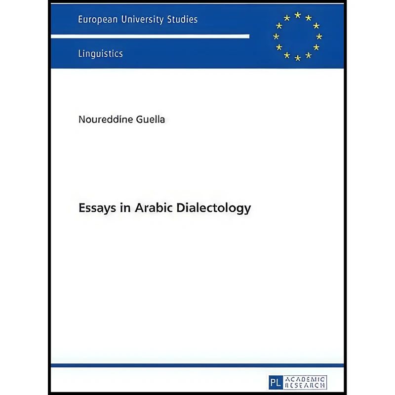 کتاب Essays in Arabic Dialectology  اثر Noureddine Guella انتشارات Peter Lang Publishing