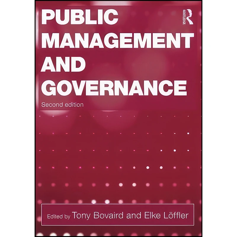 کتاب Public Management and Governance اثر Tony Bovaird and Elke L&ouml;ffler انتشارات Routledge