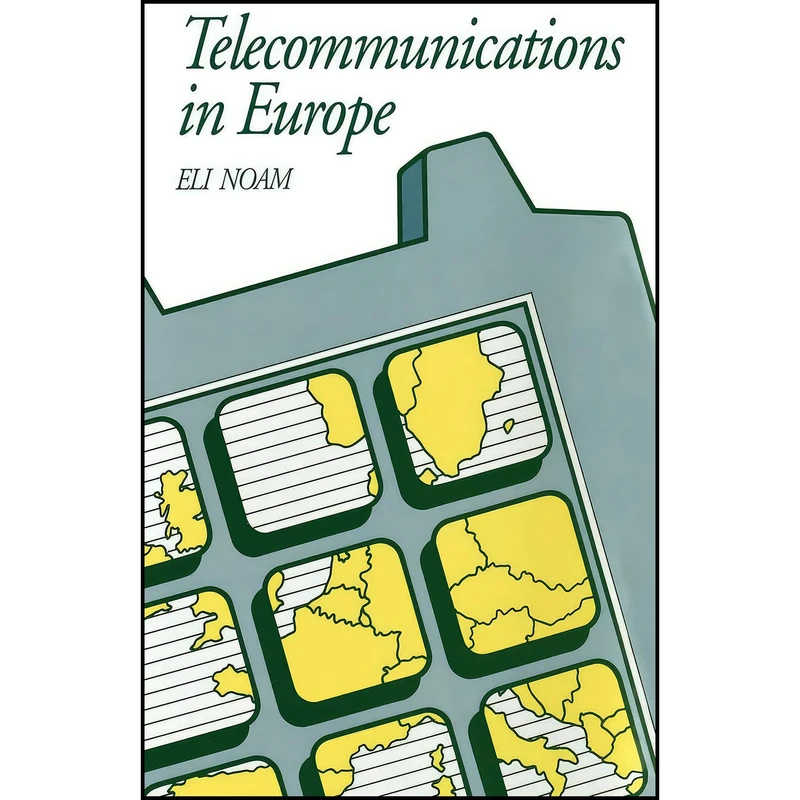 کتاب Telecommunications in Europe  اثر Eli M. Noam انتشارات Oxford University Press