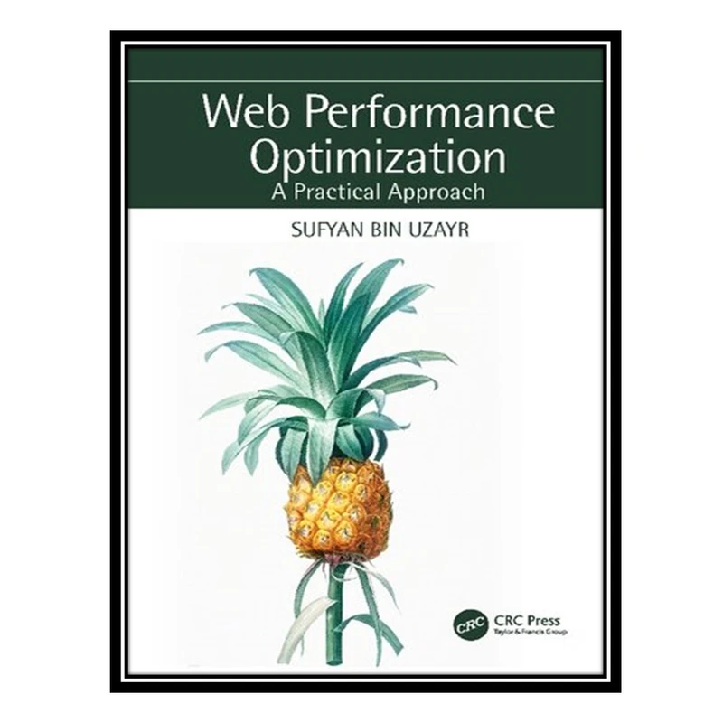 کتاب Web Performance Optimization: A Practical Approach اثر Sufyan bin Uzayr انتشارات مؤلفین طلایی