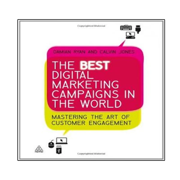 کتاب The Best Digital Marketing Campaigns in the World اثر جمعی از نویسندگان انتشارات نبض دانش