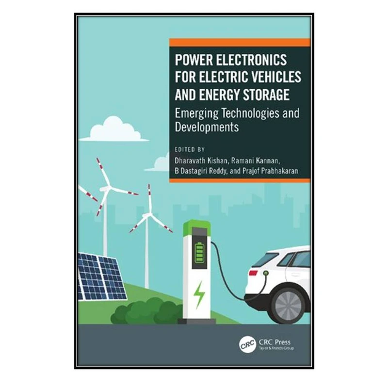 کتاب Power Electronics for Electric Vehicles and Energy Storage اثر  جمعي از نويسندگان انتشارات مؤلفين طلايي