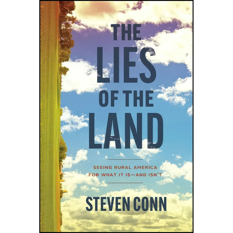 کتاب The Lies of the Land اثر Steven Conn انتشارات University of Chicago Press