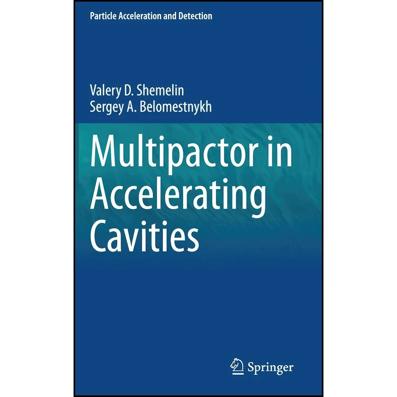 کتاب Multipactor in Accelerating Cavities  اثر جمعي از نويسندگان انتشارات Springer