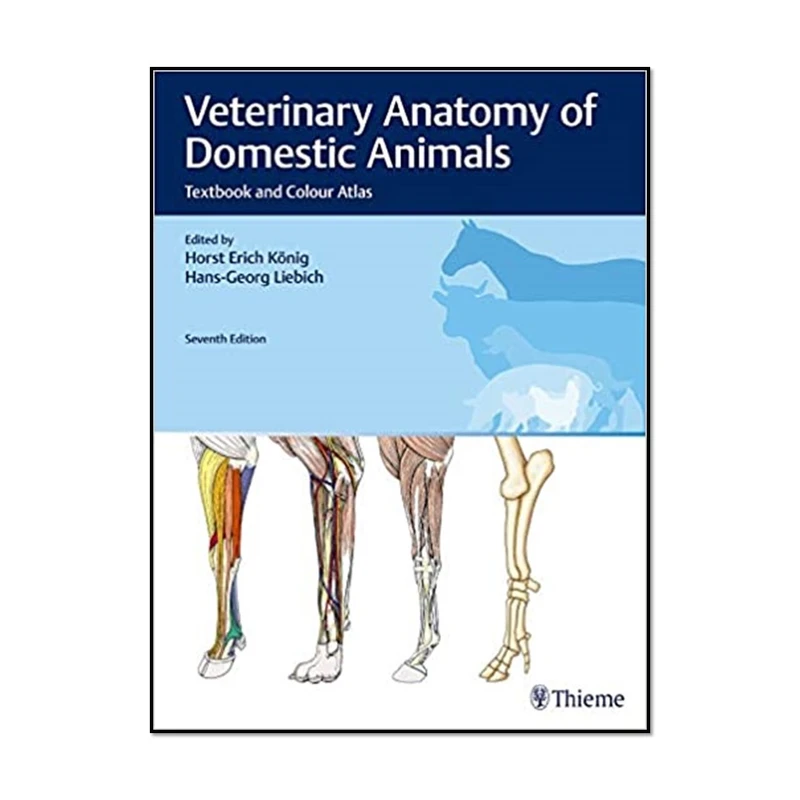 کتاب Veterinary Anatomy of Domestic Animals Textbook and Colour Atlas 7th edition اثر Horst Erich König and Hans-Georg Liebich انتشارات مؤلفین طلایی 