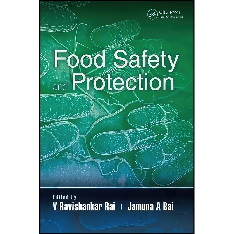 کتاب Food Safety and Protection اثر V Ravishankar Rai and Jamuna A Bai انتشارات CRC Press
