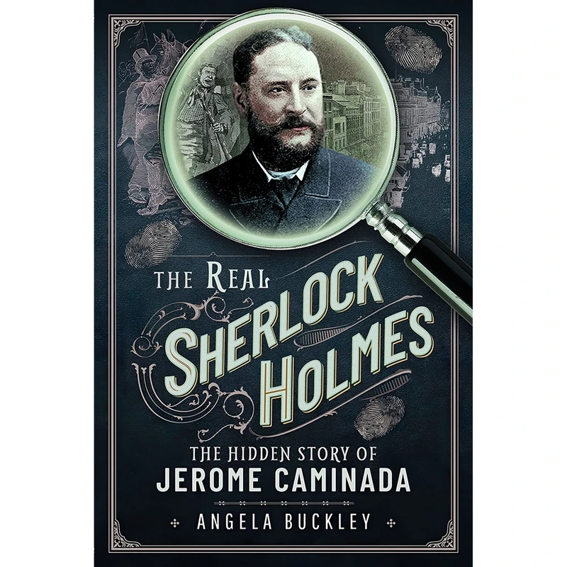 کتاب The Real Sherlock Holmes اثر Angela Buckley انتشارات Pen and Sword Social History